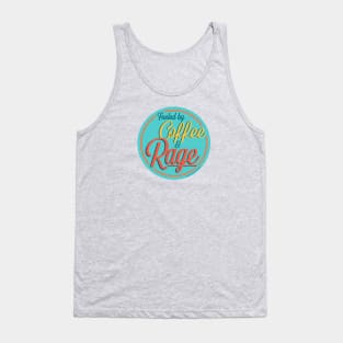 Fueled by Coffee & Rage Tank Top